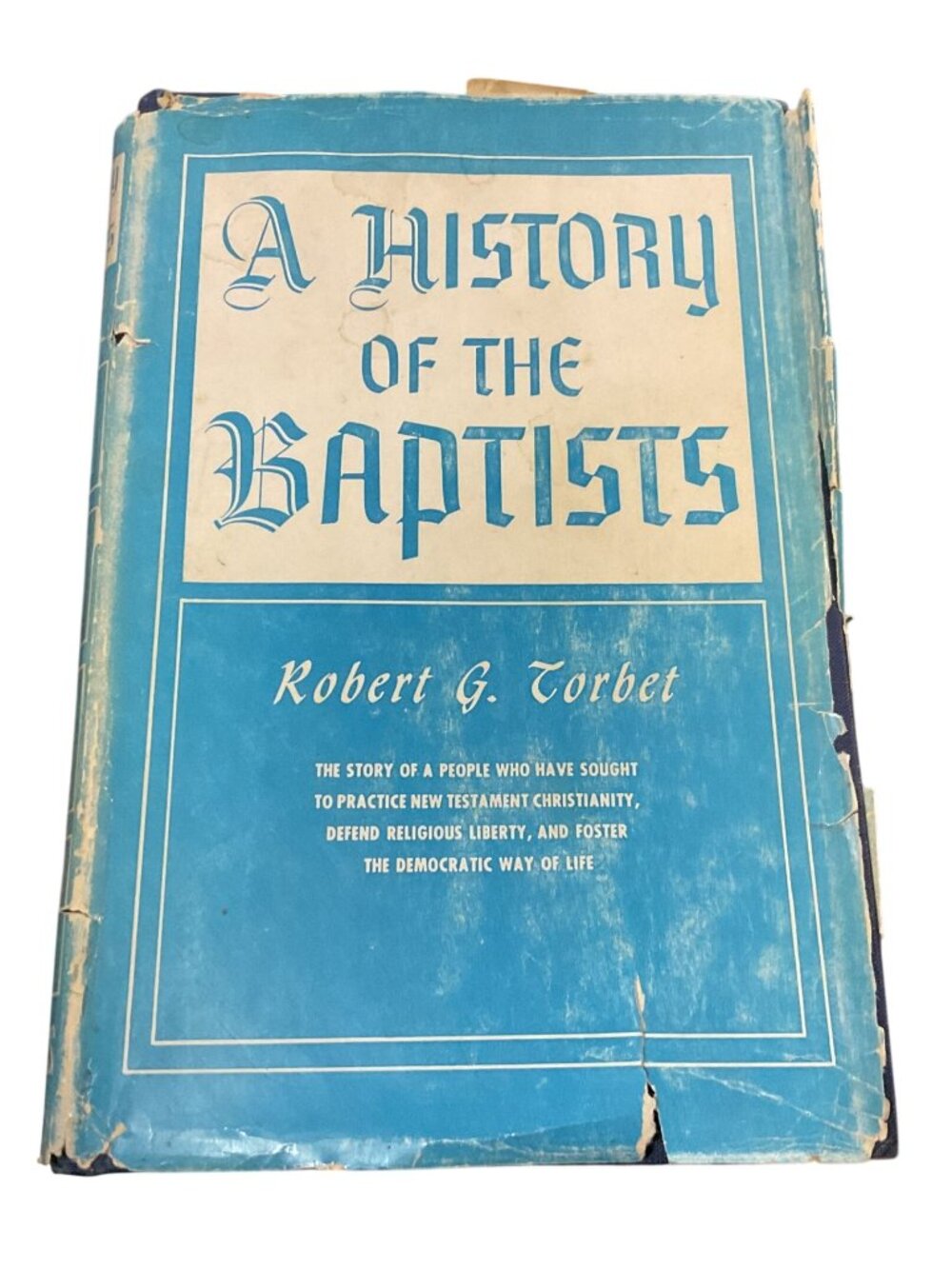 Vtg A History Of The Baptists Robert G. Torbet 1952 2nd Print HCDJ Juston Press